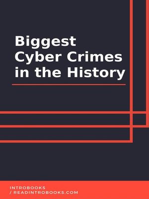 cover image of Biggest Cyber Crimes in the History